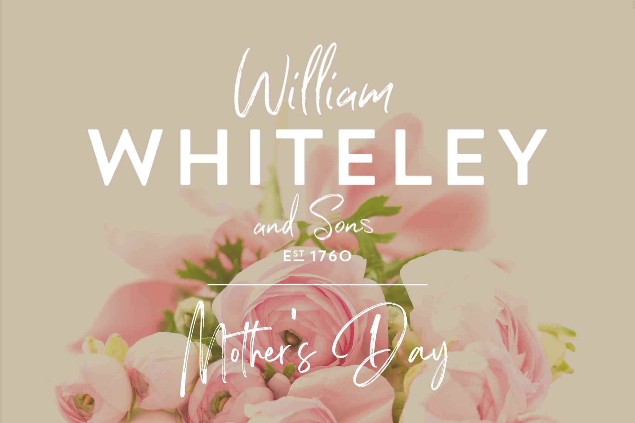 Happy Mother's Day from William Whiteley